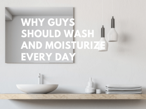 Why it's Important to Wash AND Moisturize Your Face
