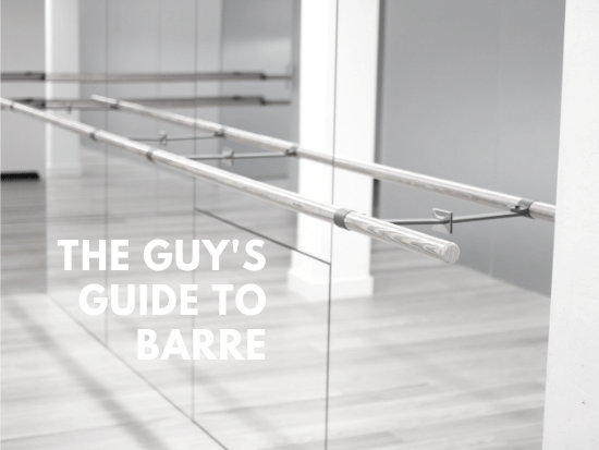 Workout 101: A Guy's Guide to Barre