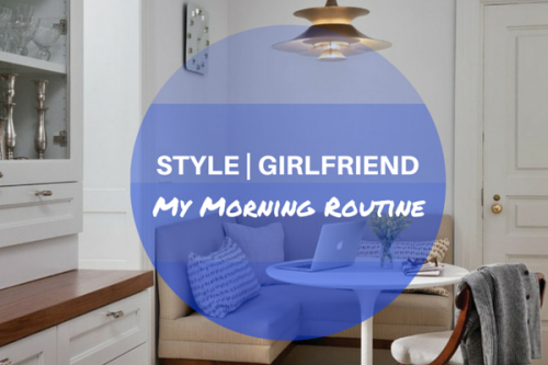 style girlfriend, morning routines, my morning routine, morning ritual, the morning miracle,