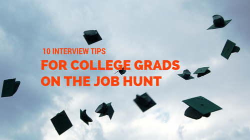 10 Interview Tips for College Grads on the Job Hunt