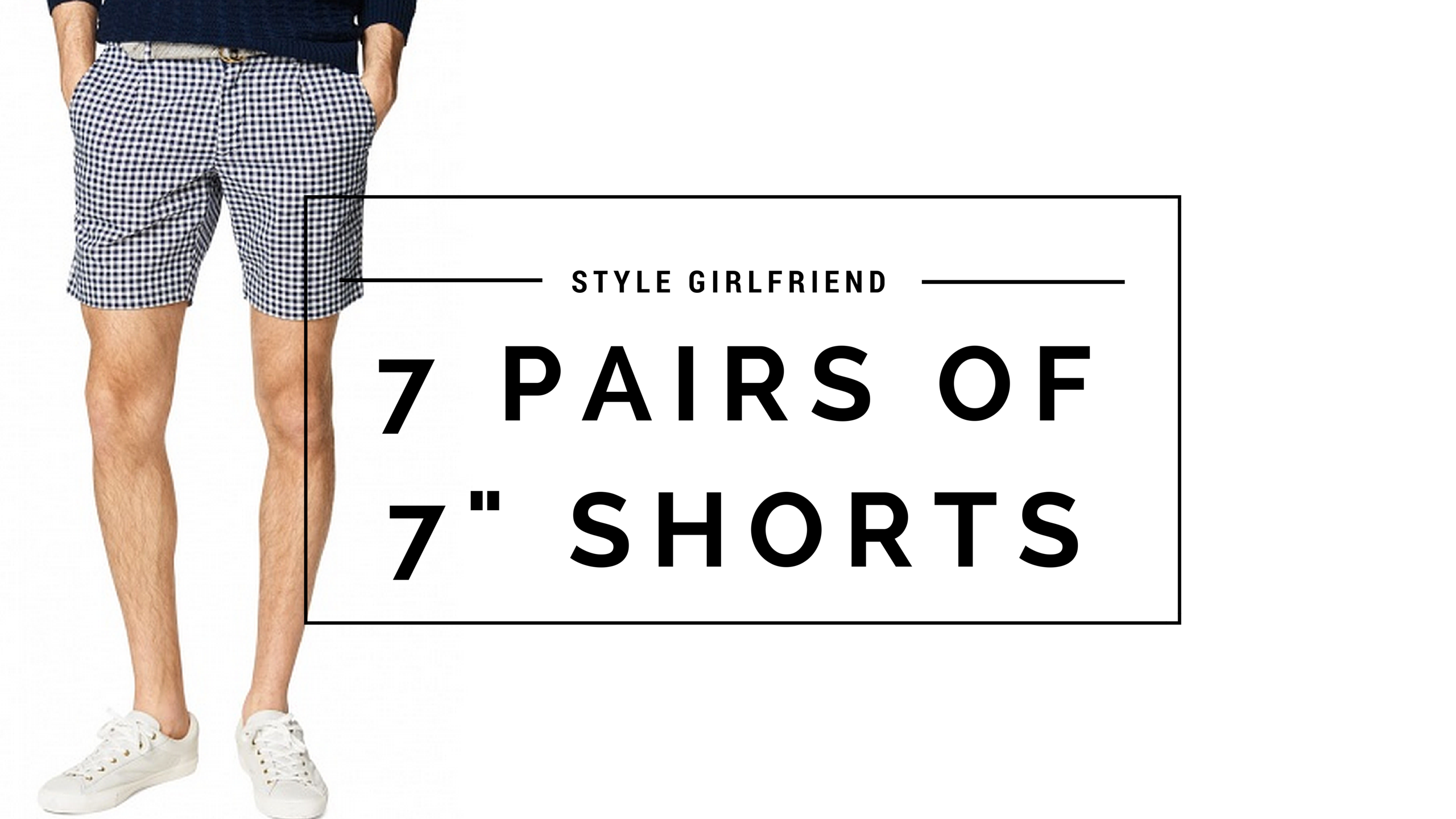 The Best 7-inch Shorts for Guys