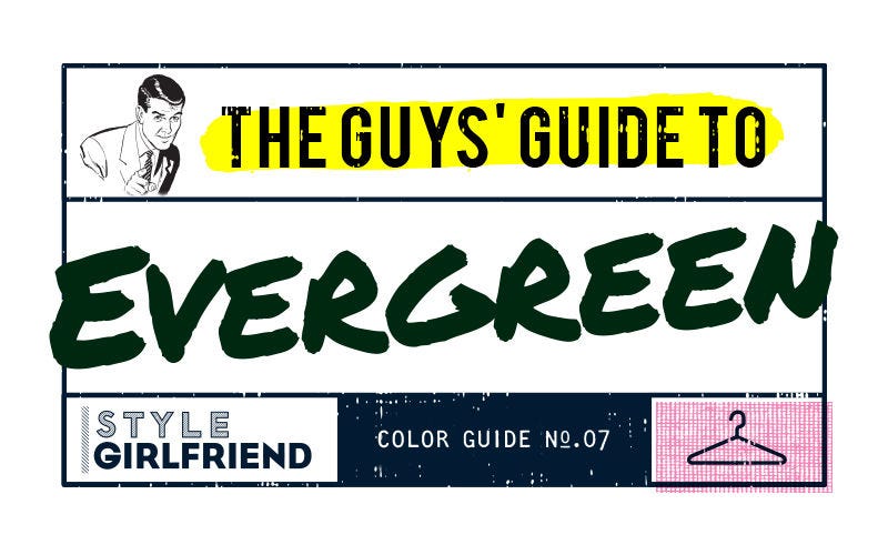 style girlfriend, color guide, evergreen, outfit inspiration, menswear, 