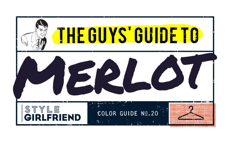 style girlfriend, color guide, outfit inspiration, menswear, merlot