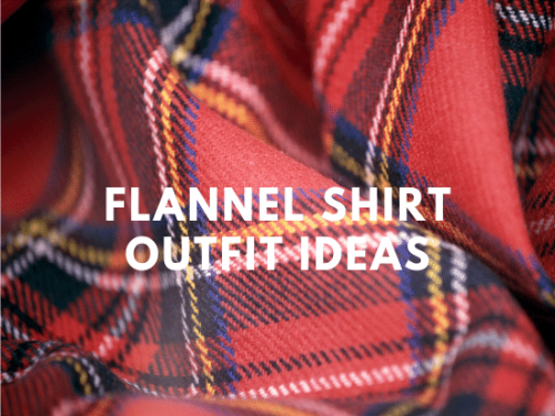 flannel shirt outfit ideas