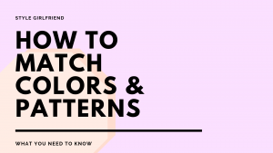 how to match colors and patterns