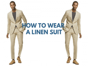 how to wear a linen suit