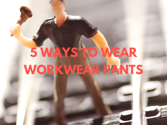 5 Workwear Pants Outfits for Guys | Style Girlfriend
