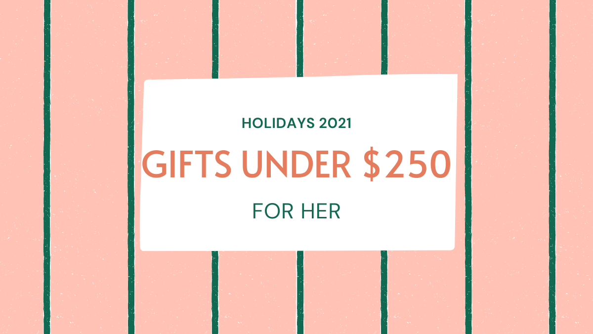 gift ideas under $250 for her