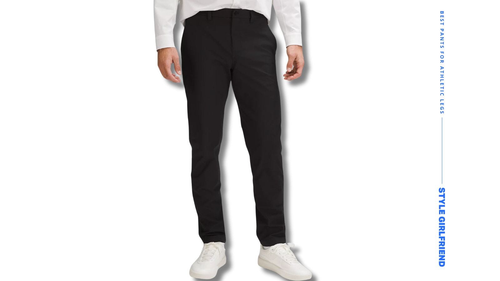 man in a white dress shirt and dark dress pants with white sneakers against a white background. text on-screen reads: best pants for athletic legs