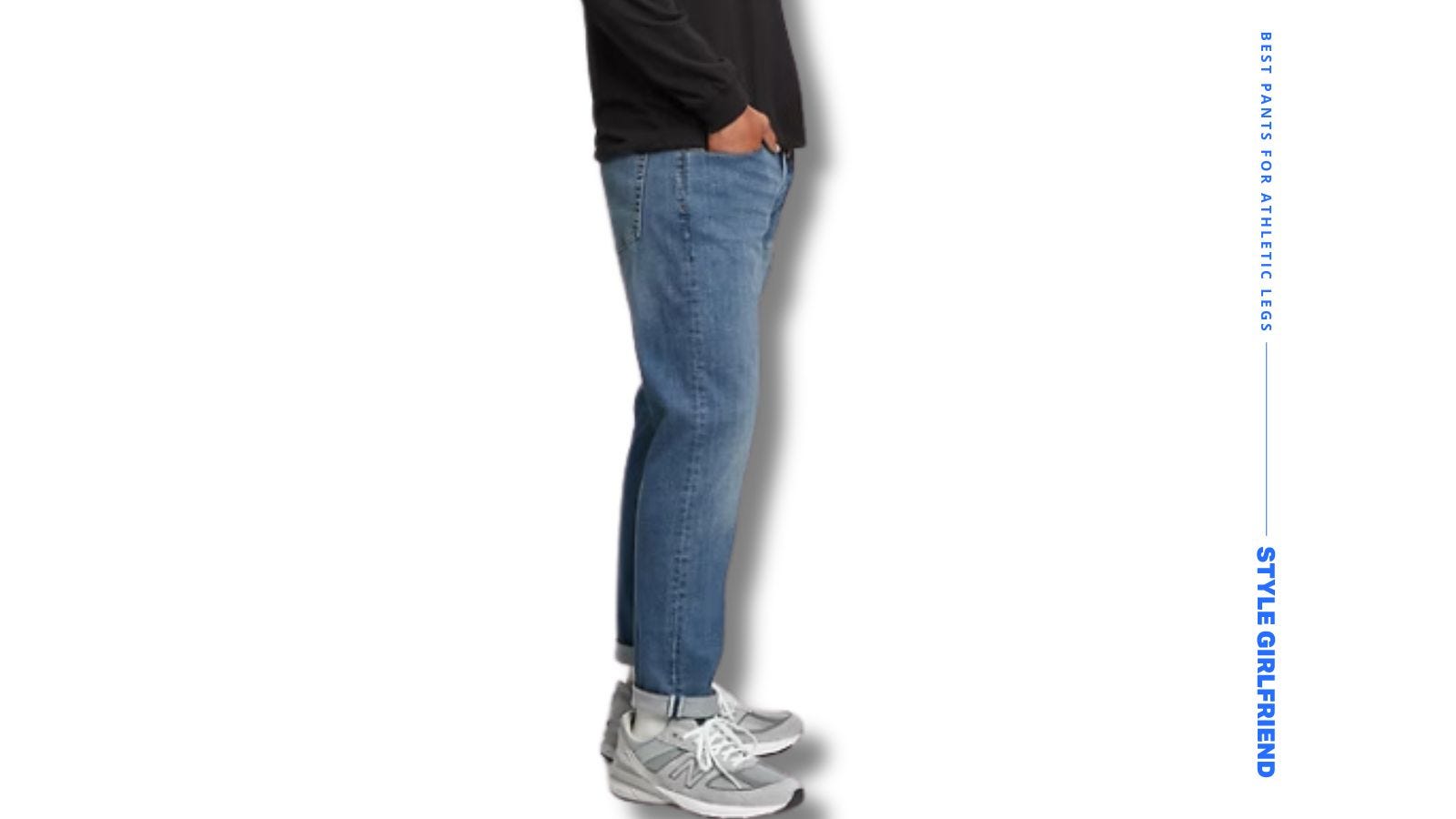 side profile of a man wearing dark denim and grey New Balance sneakers. text on-screen reads; best pants for athletic legs